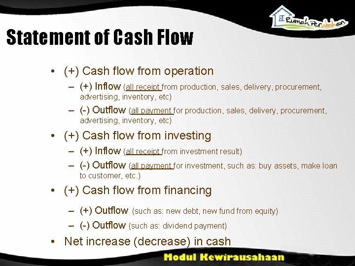Statement of Cash Flow • (+) Cash flow from operation – (+) Inflow (all