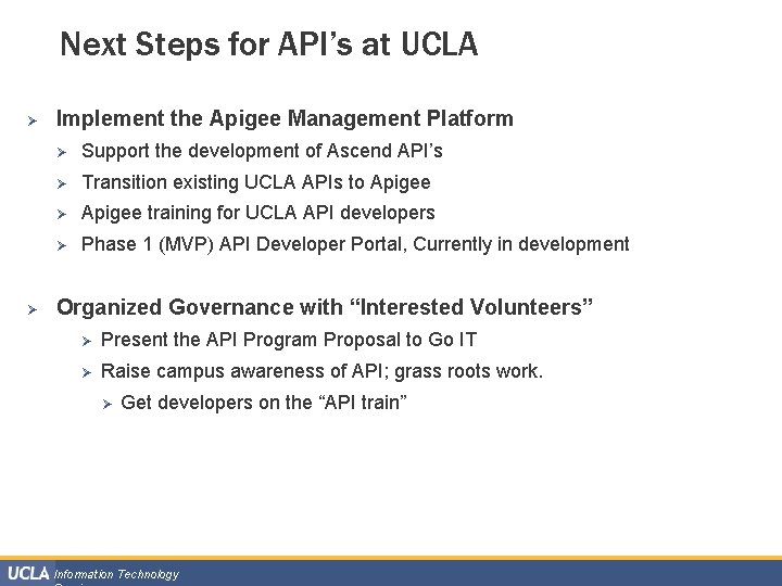 Next Steps for API’s at UCLA Ø Ø Implement the Apigee Management Platform Ø