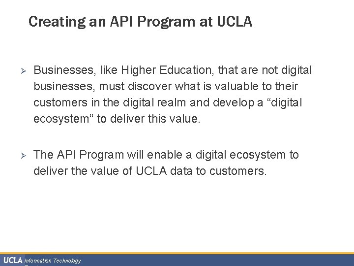 Creating an API Program at UCLA Ø Businesses, like Higher Education, that are not