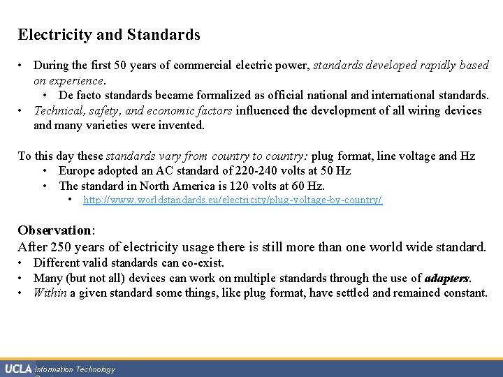 Electricity and Standards • During the first 50 years of commercial electric power, standards