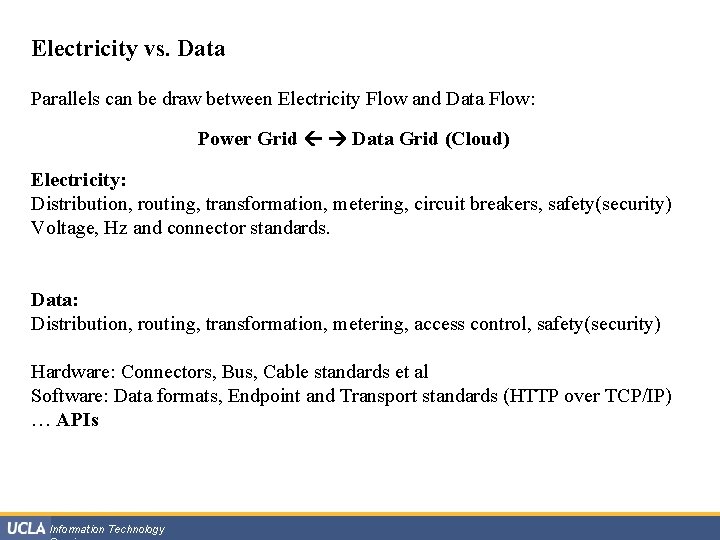Electricity vs. Data Parallels can be draw between Electricity Flow and Data Flow: Power