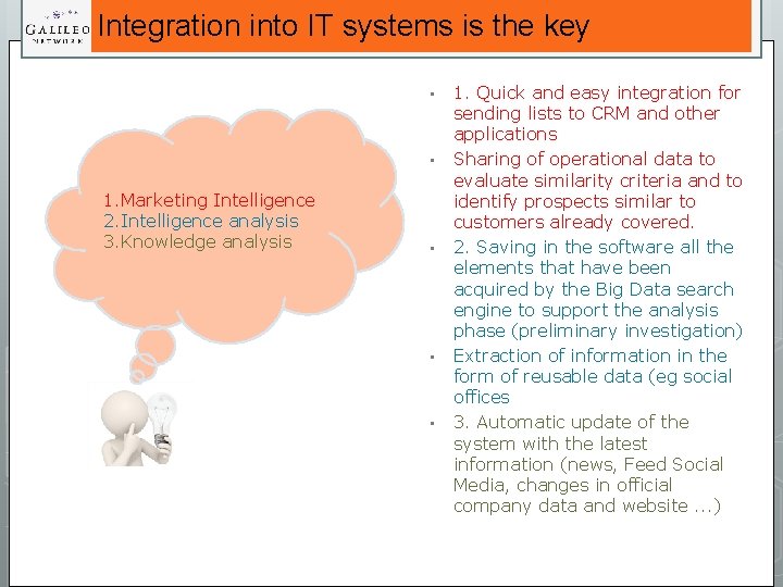 Integration into IT systems is the key • • 1. Marketing Intelligence 2. Intelligence