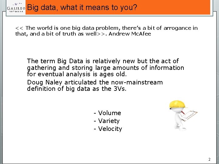 Big data, what it means to you? << The world is one big data