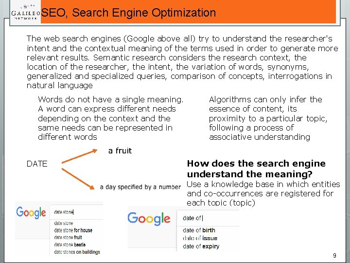 SEO, Search Engine Optimization The web search engines (Google above all) try to understand