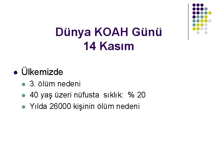 Dünya KOAH Günü 14 Kasım l Ülkemizde l l l 3. ölüm nedeni 40