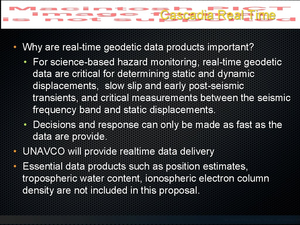 Cascadia Real Time • Why are real-time geodetic data products important? • For science-based