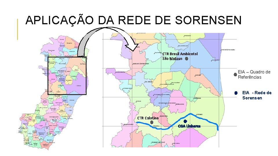 APLICAÇÃO DA REDE DE SORENSEN CTR Brasil Ambiental São Mateus EIA – Quadro de