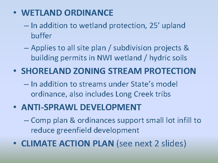  • WETLAND ORDINANCE – In addition to wetland protection, 25’ upland buffer –