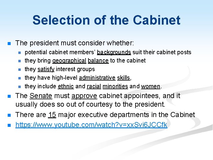 Selection of the Cabinet n The president must consider whether: n n n n