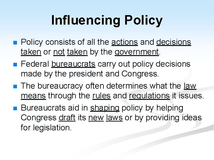 Influencing Policy n n Policy consists of all the actions and decisions taken or