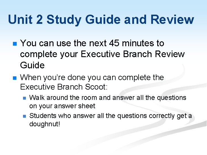 Unit 2 Study Guide and Review n You can use the next 45 minutes