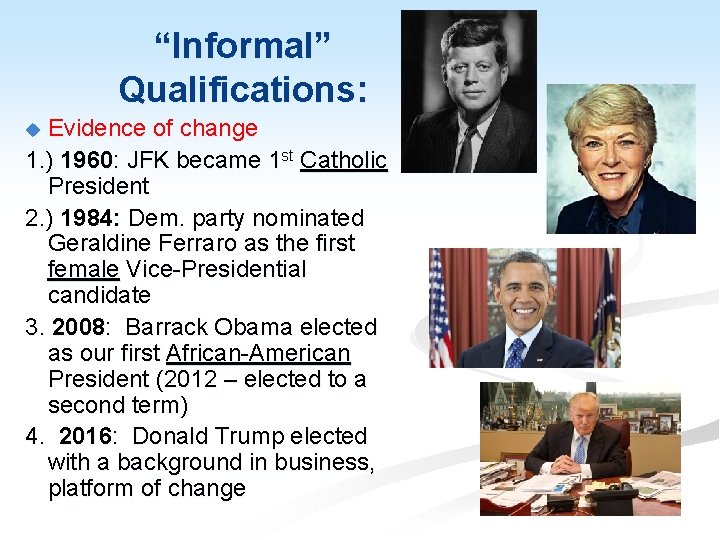 “Informal” Qualifications: Evidence of change 1. ) 1960: JFK became 1 st Catholic President