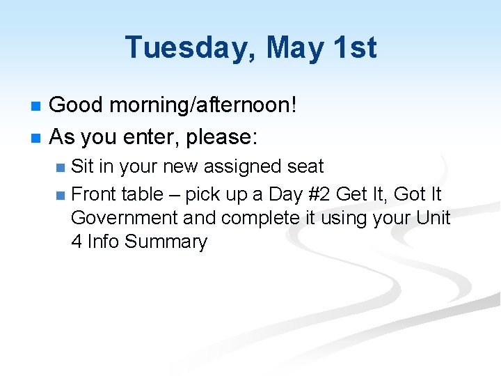 Tuesday, May 1 st Good morning/afternoon! n As you enter, please: n Sit in