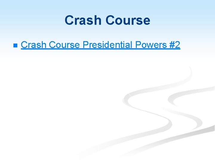 Crash Course n Crash Course Presidential Powers #2 