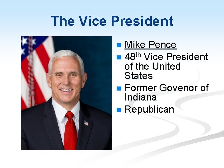The Vice President Mike Pence n 48 th Vice President of the United States