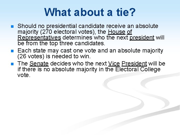 What about a tie? n n n Should no presidential candidate receive an absolute