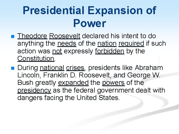 Presidential Expansion of Power n n Theodore Roosevelt declared his intent to do anything