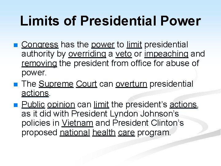 Limits of Presidential Power n n n Congress has the power to limit presidential