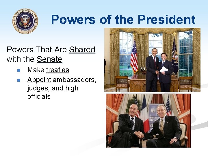 Powers of the President Powers That Are Shared with the Senate n n Make