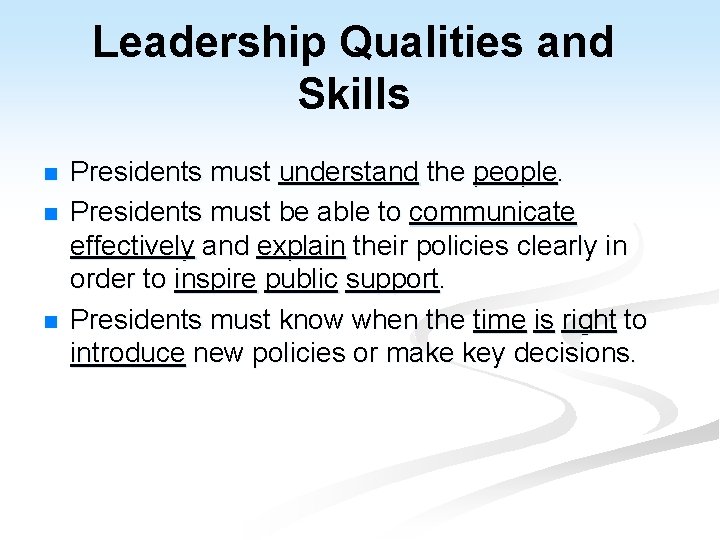 Leadership Qualities and Skills n n n Presidents must understand the people. Presidents must