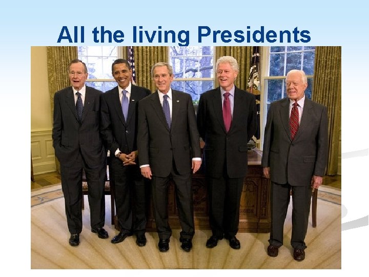All the living Presidents 
