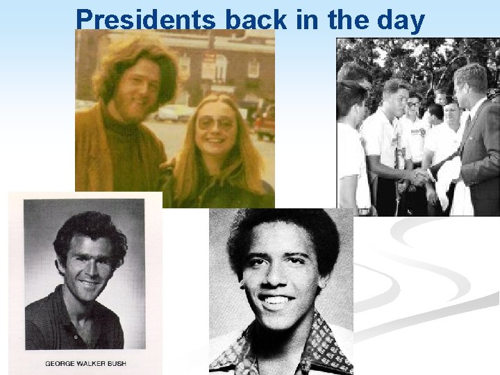 Presidents back in the day 