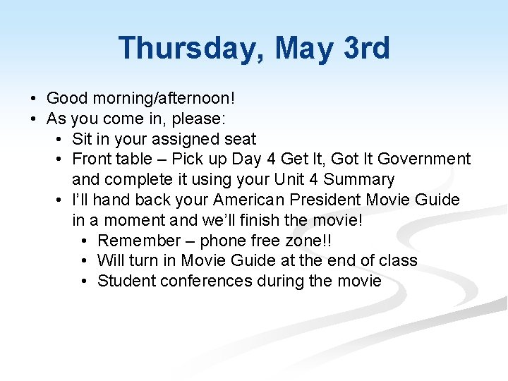 Thursday, May 3 rd • Good morning/afternoon! • As you come in, please: •