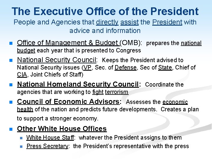 The Executive Office of the President People and Agencies that directly assist the President