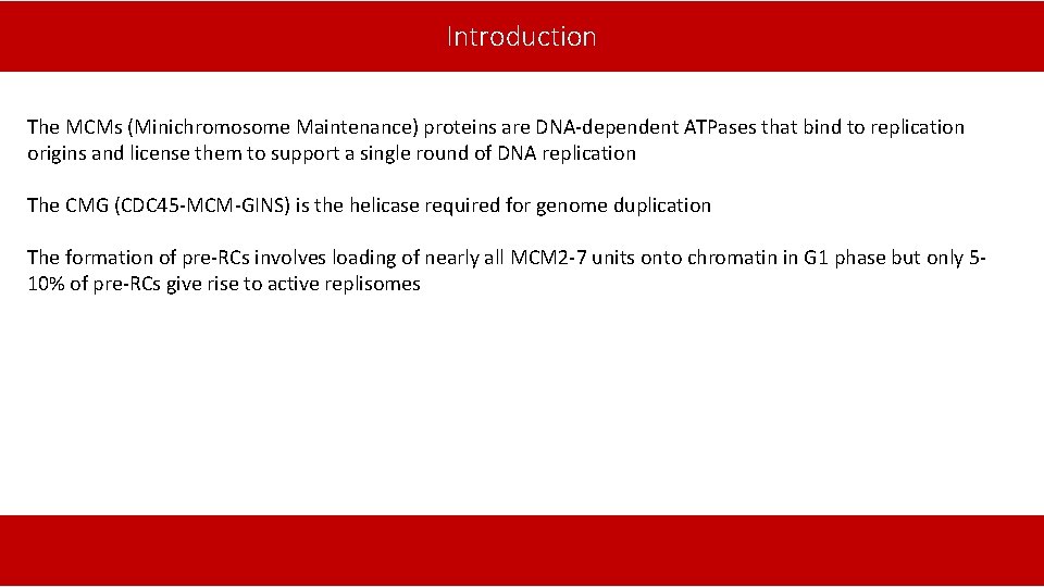 Introduction The MCMs (Minichromosome Maintenance) proteins are DNA-dependent ATPases that bind to replication origins