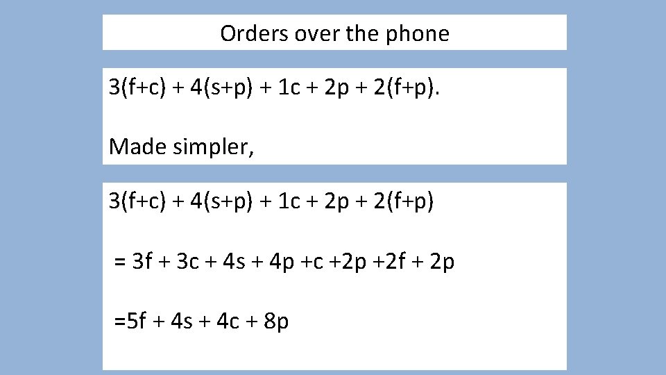 Orders over the phone 3(f+c) + 4(s+p) + 1 c + 2 p +