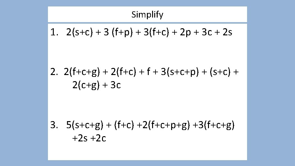 Simplify 1. 2(s+c) + 3 (f+p) + 3(f+c) + 2 p + 3 c