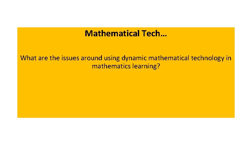 Mathematical Tech… What are the issues around using dynamic mathematical technology in mathematics learning?