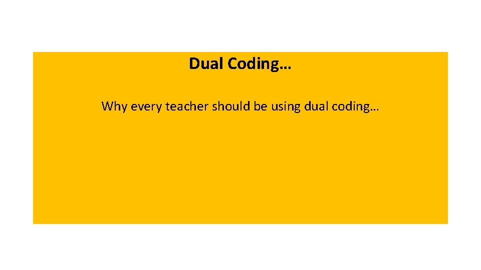 Dual Coding… Why every teacher should be using dual coding… 