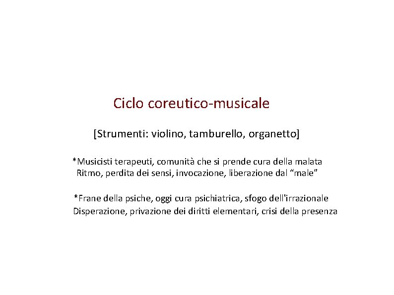 Ciclo coreutico-musicale [Strumenti: violino, tamburello, organetto] *Musicisti terapeuti, comunità che si prende cura della