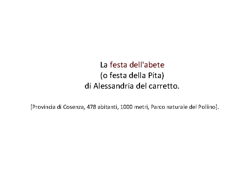 La festa dell'abete (o festa della Pita) di Alessandria del carretto. [Provincia di Cosenza,