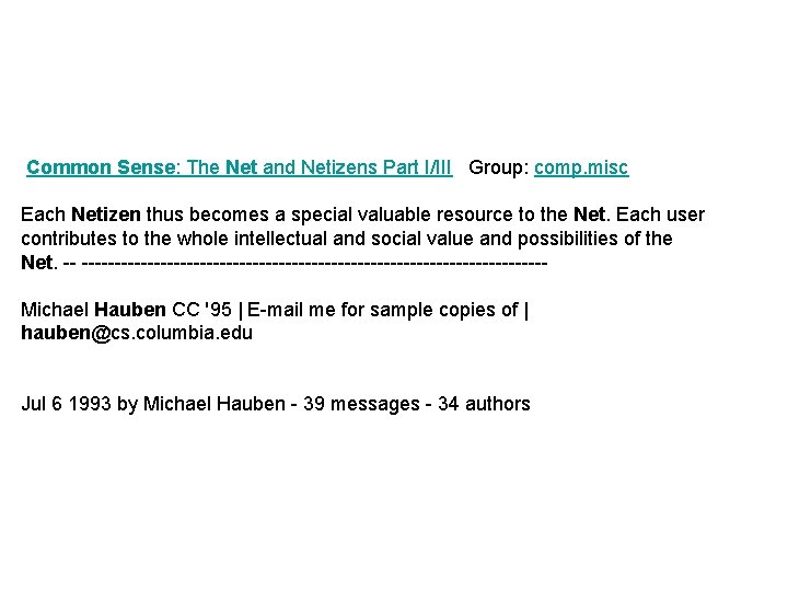 Common Sense: The Net and Netizens Part I/III Group: comp. misc Each Netizen thus