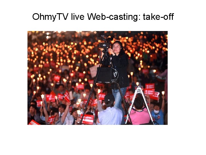 Ohmy. TV live Web-casting: take-off May-June 2008, Anti-US beef imports candle light vigil 