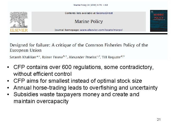  • CFP contains over 600 regulations, some contradictory, without efficient control • CFP