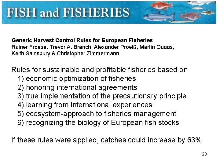 Generic Harvest Control Rules for European Fisheries Rainer Froese, Trevor A. Branch, Alexander Proelß,