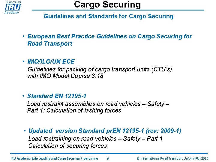 Cargo Securing Guidelines and Standards for Cargo Securing • European Best Practice Guidelines on