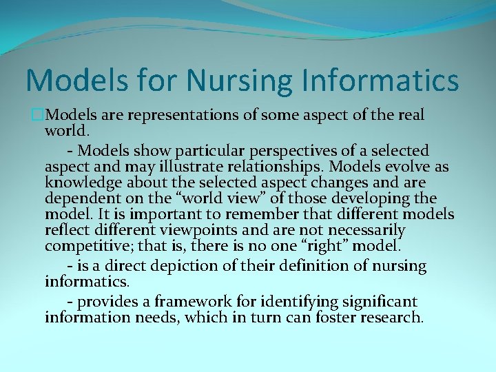 Models for Nursing Informatics �Models are representations of some aspect of the real world.