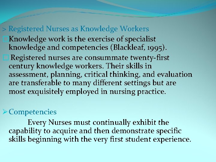 > Registered Nurses as Knowledge Workers �Knowledge work is the exercise of specialist knowledge