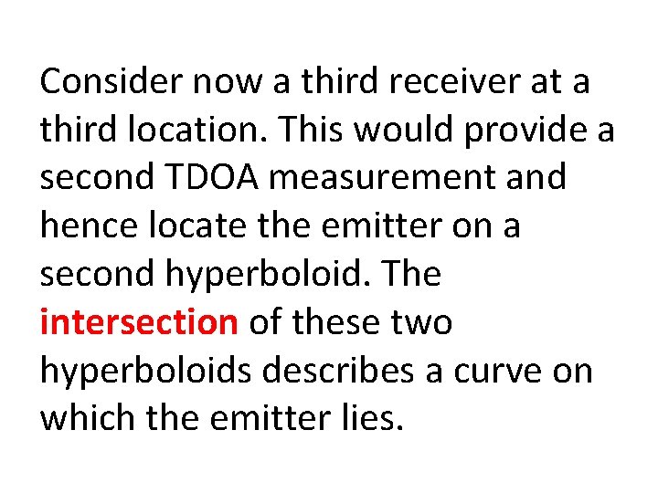 Consider now a third receiver at a third location. This would provide a second