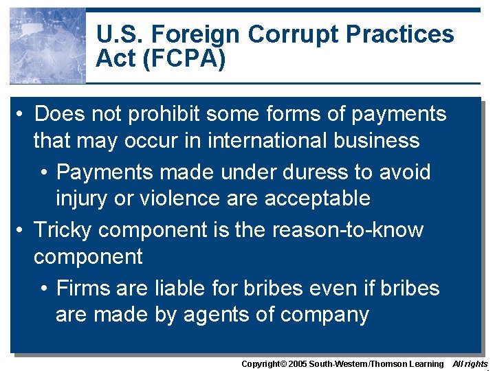 U. S. Foreign Corrupt Practices Act (FCPA) • Does not prohibit some forms of