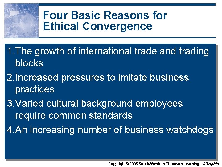 Four Basic Reasons for Ethical Convergence 1. The growth of international trade and trading