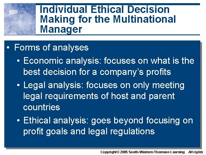Individual Ethical Decision Making for the Multinational Manager • Forms of analyses • Economic