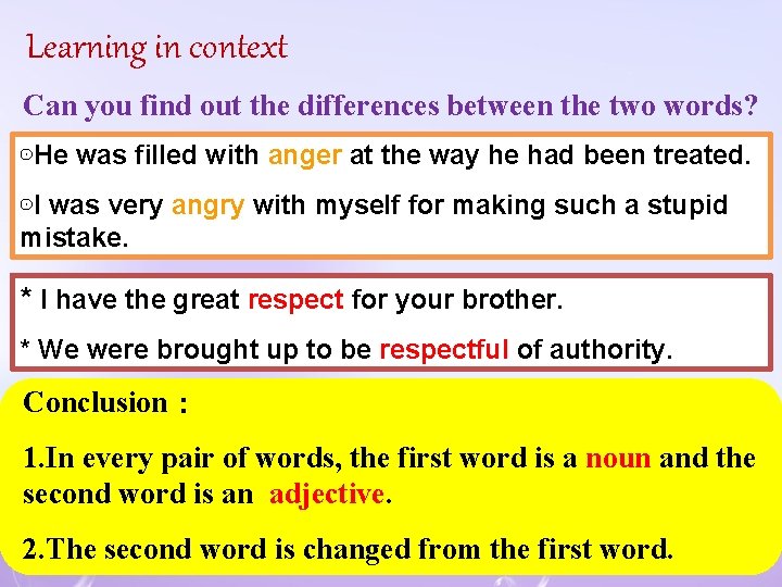 Learning in context Can you find out the differences between the two words? ⊙He