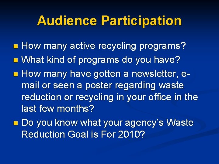 Audience Participation How many active recycling programs? n What kind of programs do you