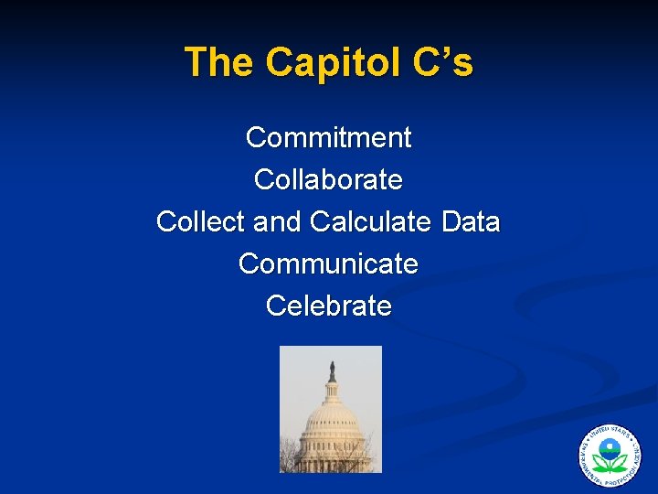 The Capitol C’s Commitment Collaborate Collect and Calculate Data Communicate Celebrate 