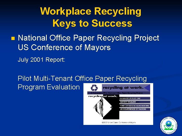 Workplace Recycling Keys to Success n National Office Paper Recycling Project US Conference of